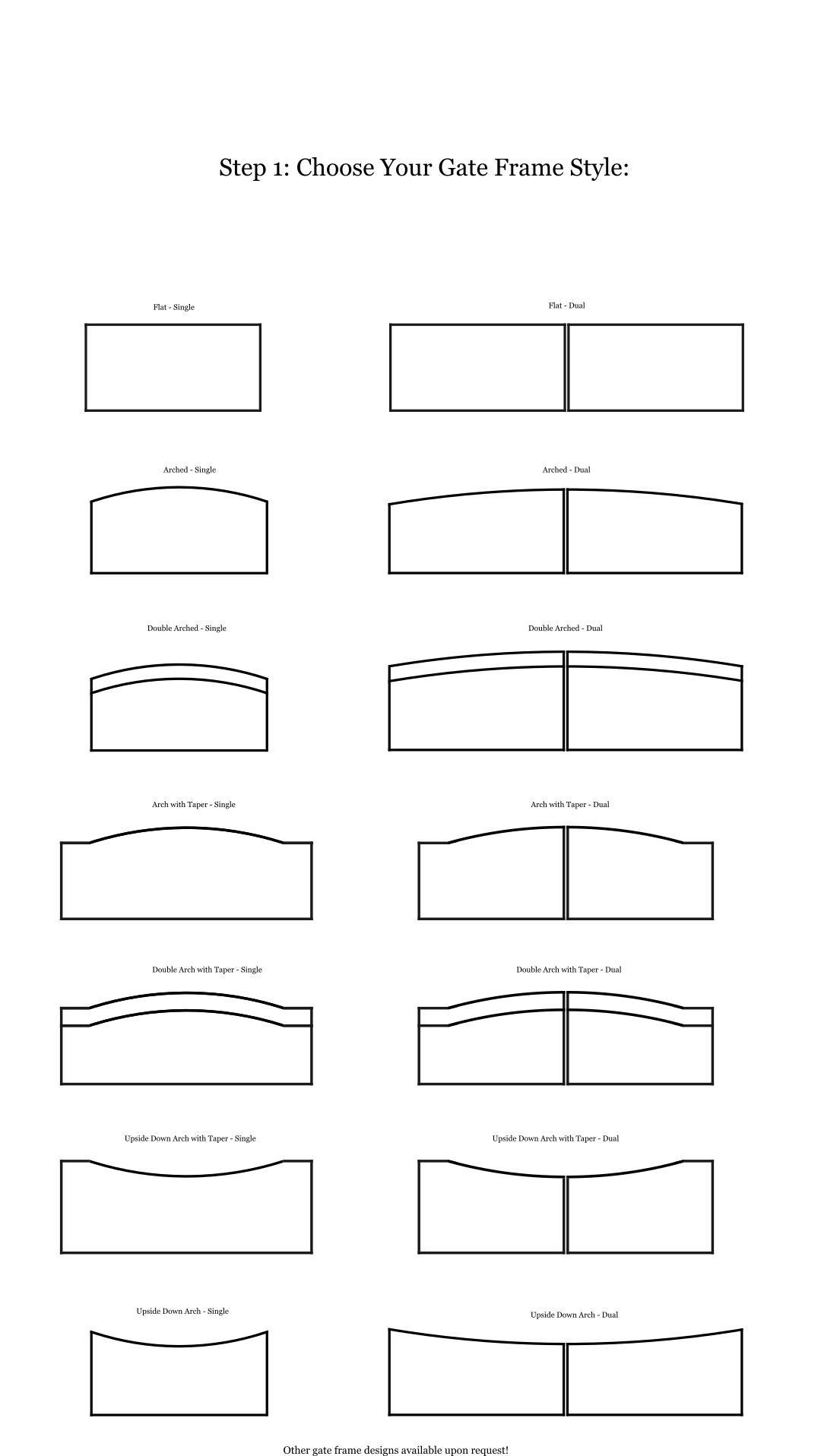 Custom Driveway Gates by JDR Metal Art 4 Custom driveway gate frame templates for designing a driveway gate with options such as arched, tapered arch, upside down arch, double arches, etc which can be personalized to fit the size of each driveway entrance.